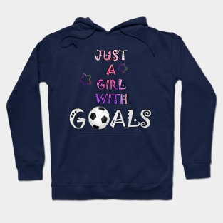 Soccer graphic design for Women and Girls Just A Girl With Goals Gift Hoodie